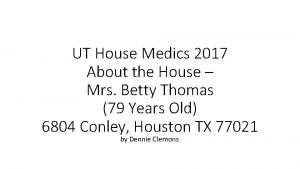 UT House Medics 2017 About the House Mrs