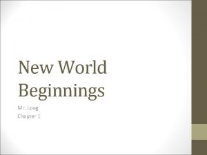 New World Beginnings Mr Long Chapter 1 The