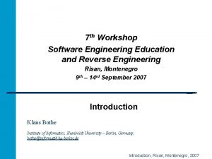 7 th Workshop Software Engineering Education and Reverse