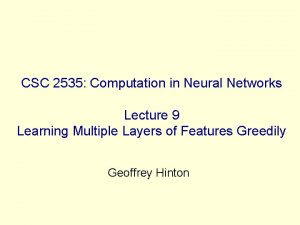 CSC 2535 Computation in Neural Networks Lecture 9