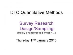 DTC Quantitative Methods Survey Research DesignSampling Mostly a