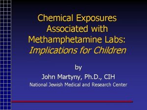 Chemical Exposures Associated with Methamphetamine Labs Implications for