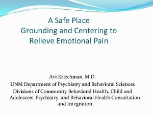 A Safe Place Grounding and Centering to Relieve