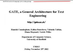 Gate general architecture for text engineering