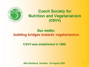 Czech Society for Nutrition and Vegetarianism CSVV Our