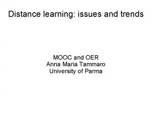 Distance learning issues and trends MOOC and OER