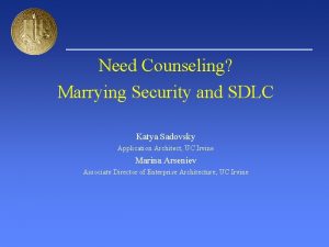 Need Counseling Marrying Security and SDLC Katya Sadovsky