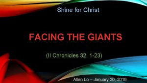 Shine for Christ FACING THE GIANTS II Chronicles