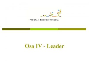 Osa IV Leader Metoda Leader p Mstn akn