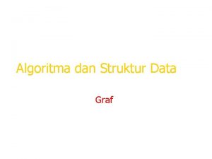 Algoritma dan Struktur Data Graf Basic Concepts Graf