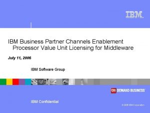 IBM Business Partner Channels Enablement Processor Value Unit