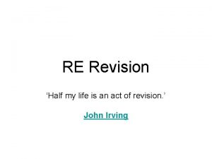 Half my life is an act of revision