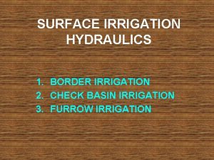 Advantages of border irrigation