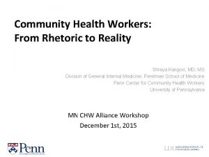 Community Health Workers From Rhetoric to Reality Shreya