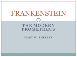 FRANKENSTEIN THE MODERN PROMETHEUS MARY W SHELLEY Speakers