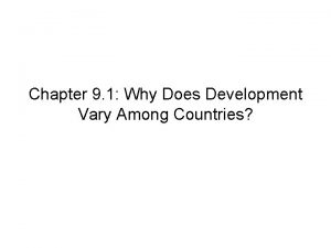 Chapter 9 1 Why Does Development Vary Among