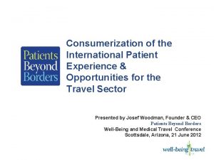 Consumerization of the International Patient Experience Opportunities for