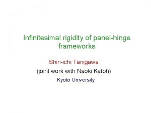 Infinitesimal rigidity of panelhinge frameworks Shinichi Tanigawa joint