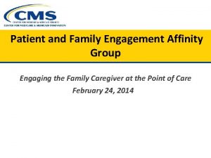 Patient and Family Engagement Affinity Group Engaging the