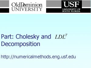 Numerical Methods Part Cholesky and Decomposition http numericalmethods