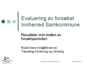 Evaluering av forsket Innherred Samkommune Resultater mot slutten