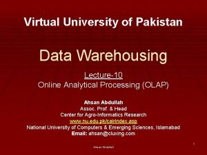 Virtual University of Pakistan Data Warehousing Lecture10 Online