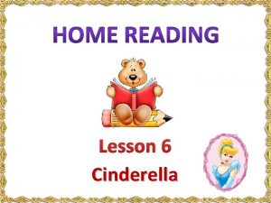 Lesson 6 Cinderella New words New words beautiful