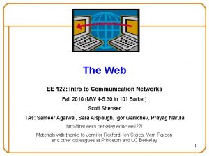 The Web EE 122 Intro to Communication Networks
