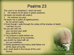 The lord is my shepherd