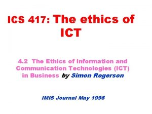 ICS 417 The ethics of ICT 4 2