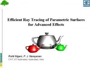 IIIT Hyderabad Efficient Ray Tracing of Parametric Surfaces