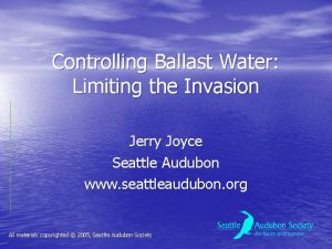 Controlling Ballast Water Limiting the Invasion Jerry Joyce