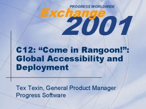 Exchange 2001 PROGRESS WORLDWIDE C 12 Come in