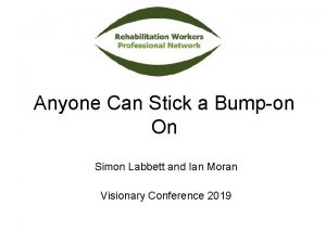 Anyone Can Stick a Bumpon On Simon Labbett