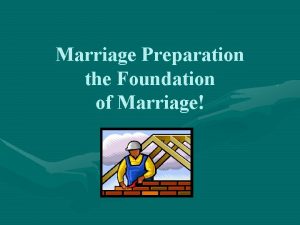 Marriage Preparation the Foundation of Marriage Objectives Standards