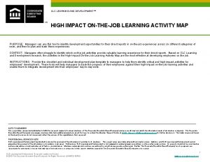 CLC LEARNING AND DEVELOPMENT HIGH IMPACT ONTHEJOB LEARNING