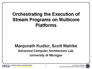 Orchestrating the Execution of Stream Programs on Multicore