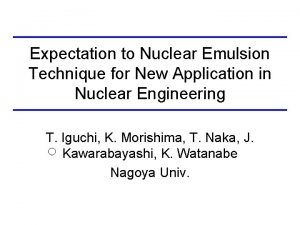 Expectation to Nuclear Emulsion Technique for New Application