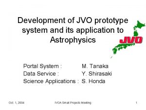 Development of JVO prototype system and its application