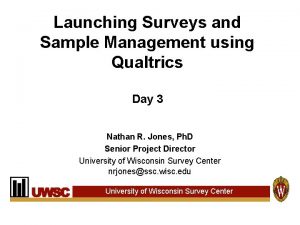 Launching Surveys and Sample Management using Qualtrics Day