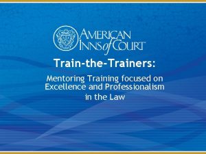 TraintheTrainers Mentoring Training focused on Excellence and Professionalism