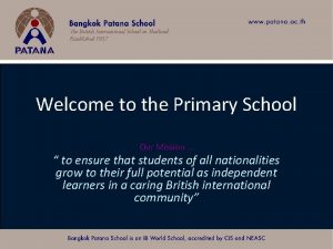 Welcome to the Primary School Our Mission to