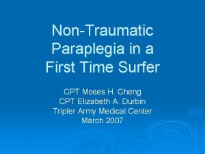 NonTraumatic Paraplegia in a First Time Surfer CPT