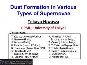 Dust Formation in Various Types of Supernovae Takaya