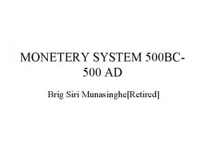 MONETERY SYSTEM 500 BC 500 AD Brig Siri