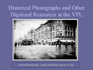 Vpl historical photos