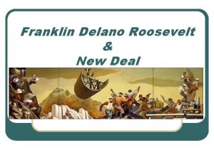 Franklin Delano Roosevelt New Deal Bring hope back