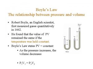 Boyles Law The relationship between pressure and volume