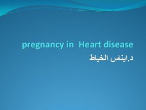 pregnancy in Heart disease Physiological effects of pregnancy