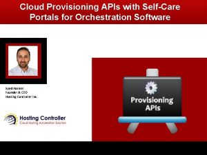 Cloud Provisioning APIs with SelfCare Portals for Orchestration